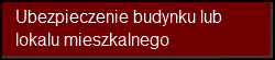 Ubezpieczenie budynku lub lokalu mieszkalnego